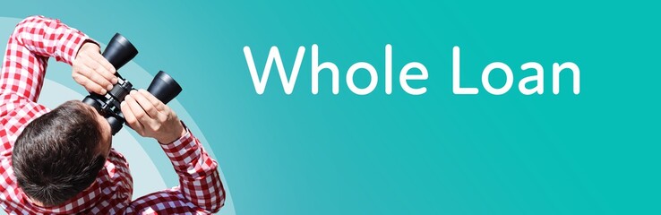Naklejka premium Whole Loan. Businessman (man) looks through binoculars. Birds eye view. Focus on text. Blue Background. Business, Finance, Statistics, Analysis, Economy