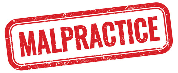 MALPRACTICE red grungy stamp sign.