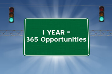 1 Year Equals 365 Opportunities quote on highway billboard for motivation concept.