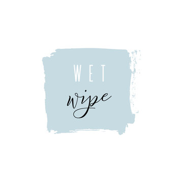 Wet wipe ink icon. Coronavirus watercolor brush calligraphy. Hand washing. Medical concept hand drawn vector strokes, splash, spot isolated on white background. No infection, healthy rules in pandemic