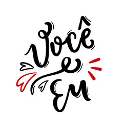 Fototapeta premium Você e Eu. You and Me. Brazilian Portuguese Hand Lettering With Red Hearts Draw. Vector. 