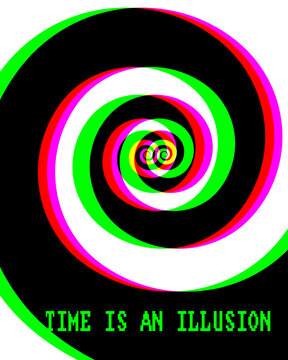 Time Is An Illusion Concept