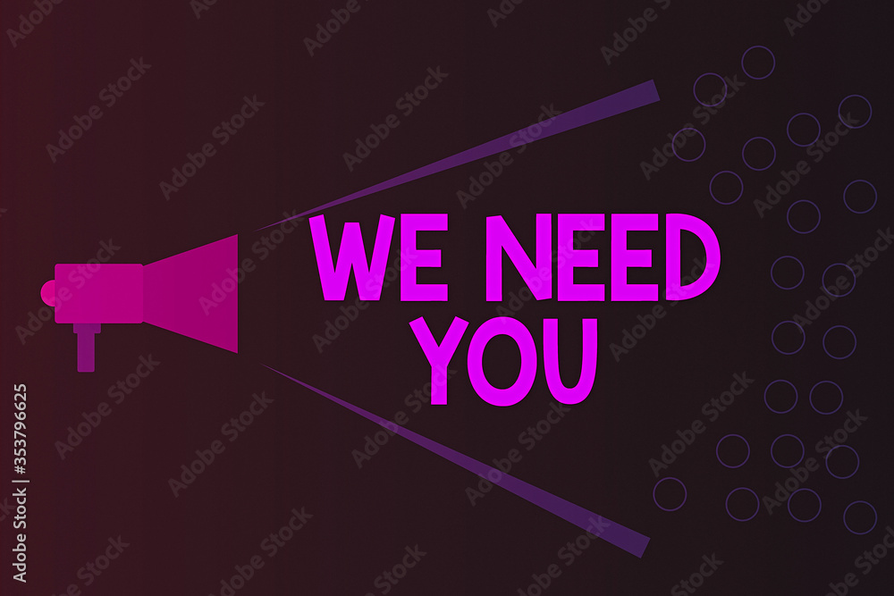 Poster writing note showing we need you. business concept for asking someone to work together for certain j