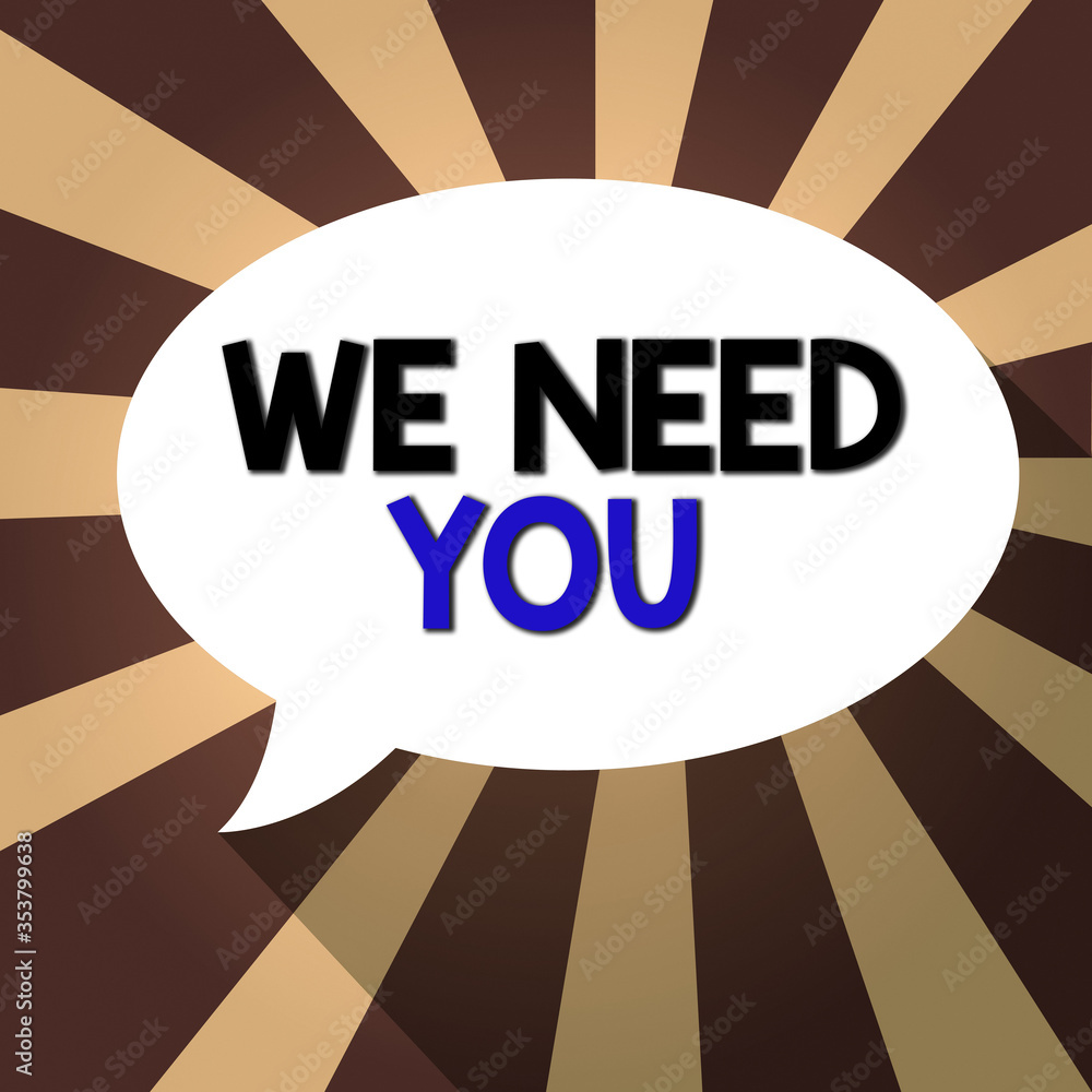 Poster text sign showing we need you. business photo showcasing asking someone to work together for certain