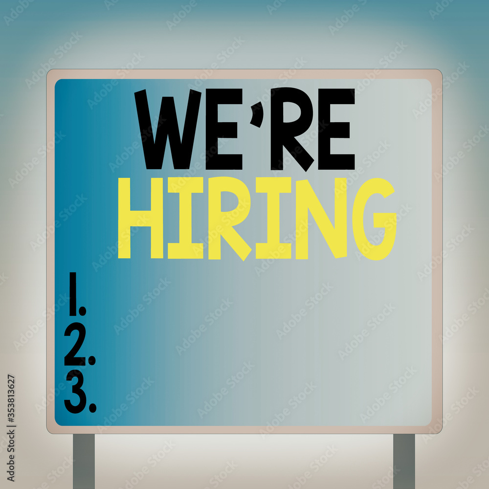 Poster text sign showing we re hiring. business photo text process of reviewing applications and finding ca