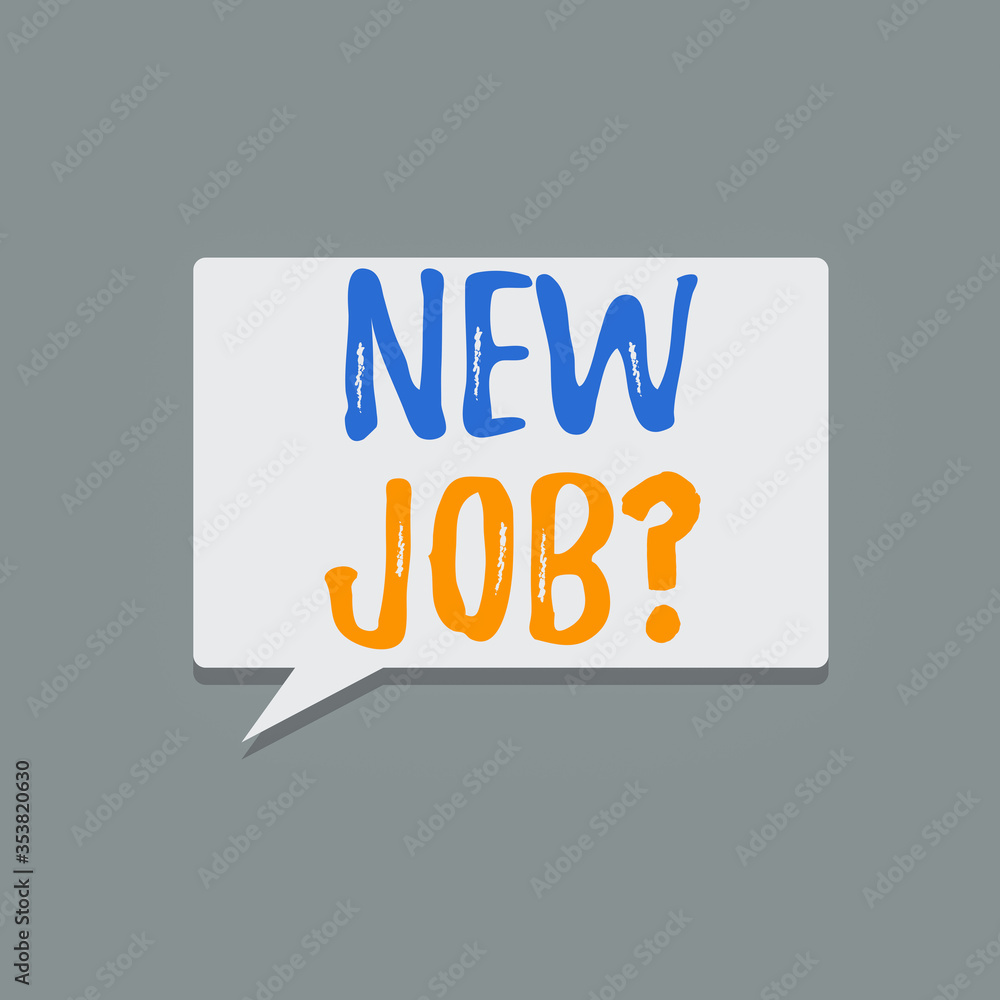 Poster handwriting text new job question. conceptual photo asking if an individual got regular work to earn