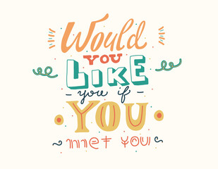 Inspirational quote, motivation. Typography for poster, invitation, greeting card or t-shirt.Vector lettering, calligraphy design. Hand-drawn text lettering for postcards. Funny colorful doodle design