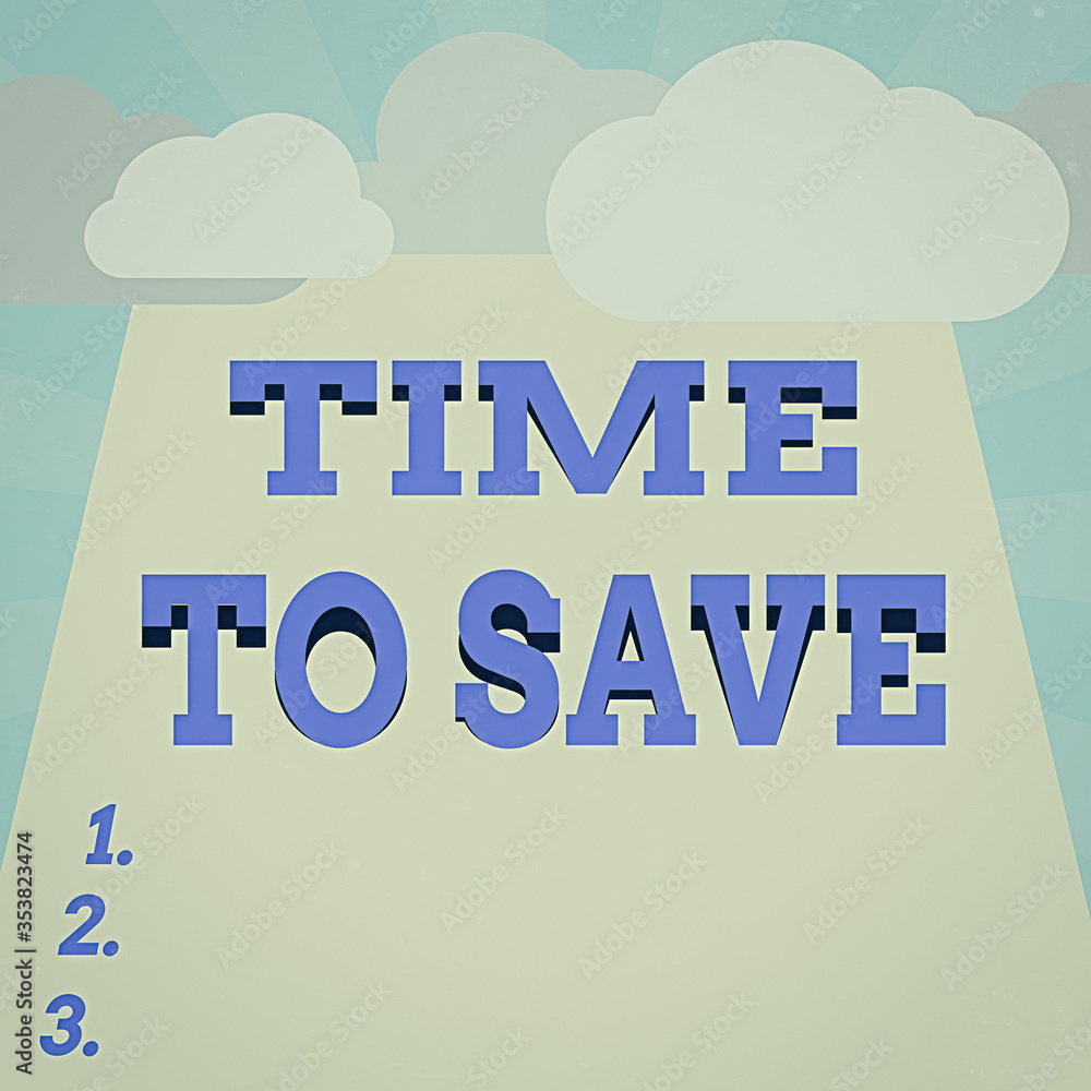 Poster writing note showing time to save. business concept for to do something more efficiently that less t