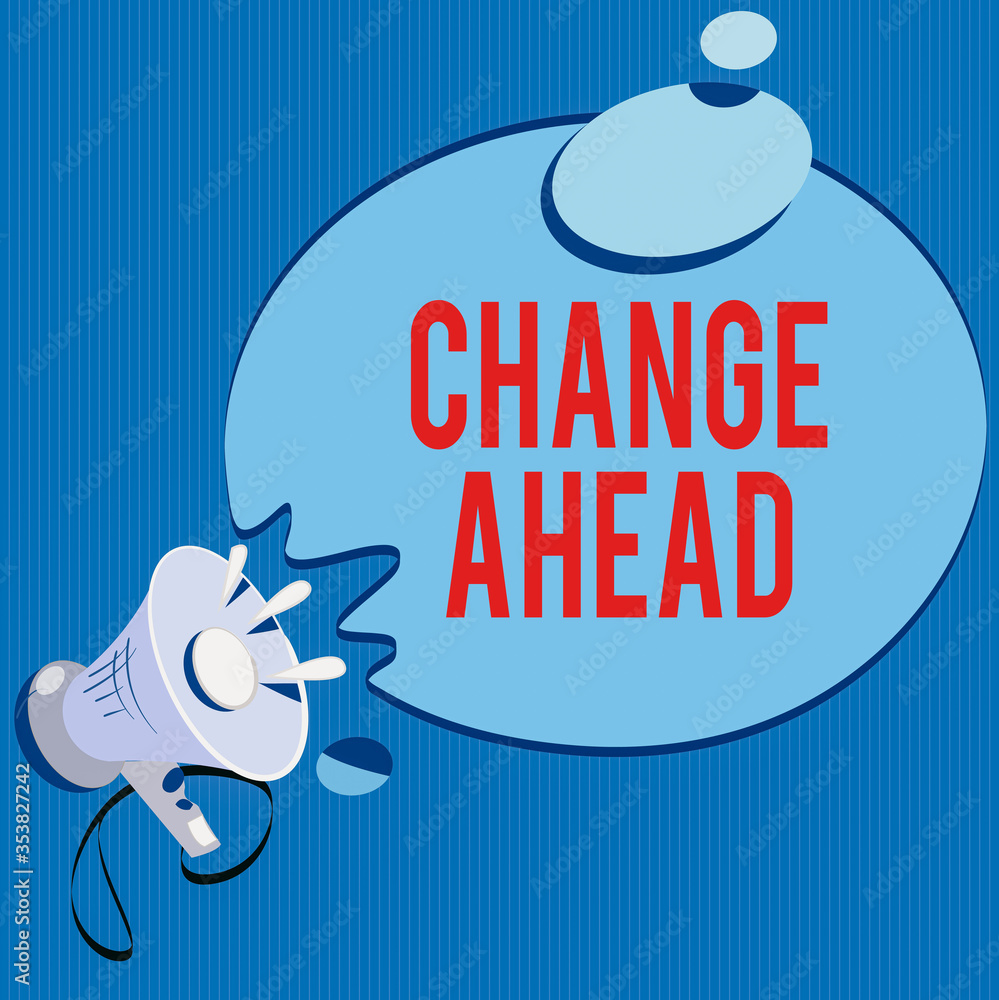 Poster text sign showing change ahead. business photo showcasing to replace with or exchange for another be