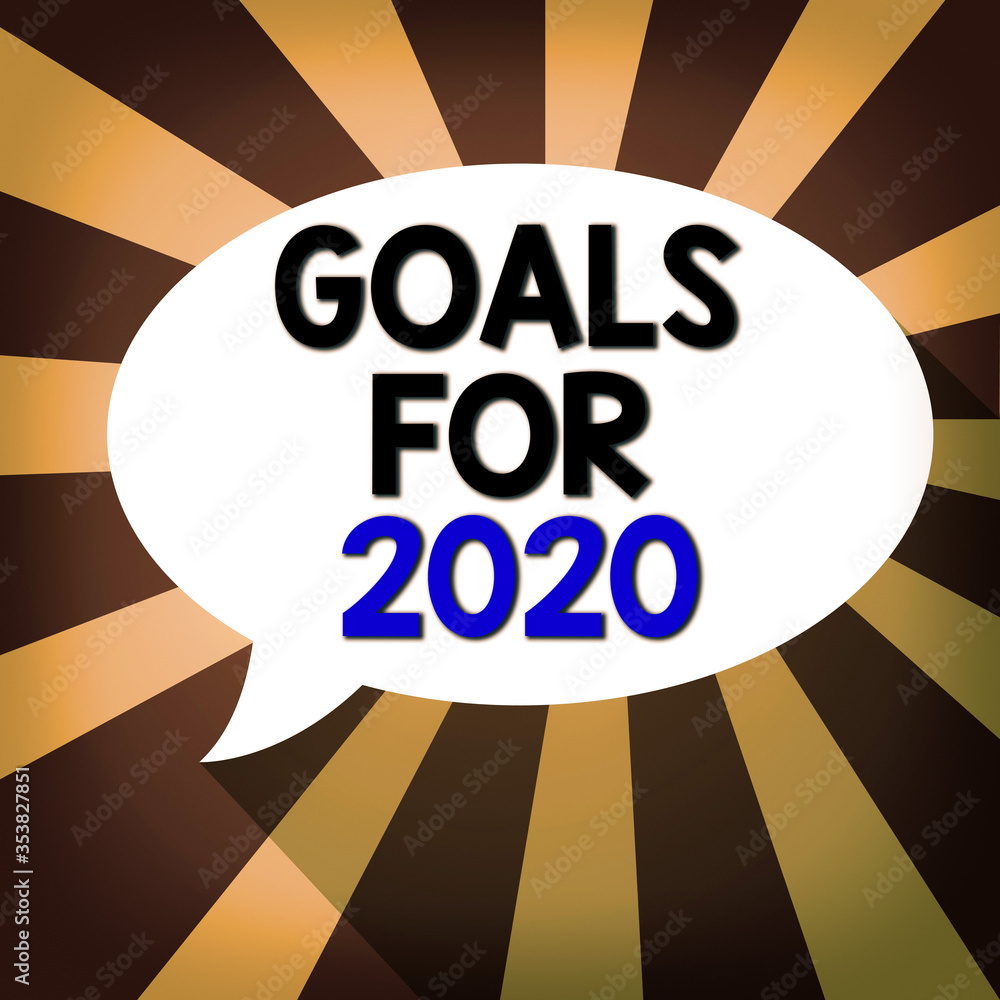 Poster text sign showing goals for 2020. business photo showcasing object of an individuals ambition or eff