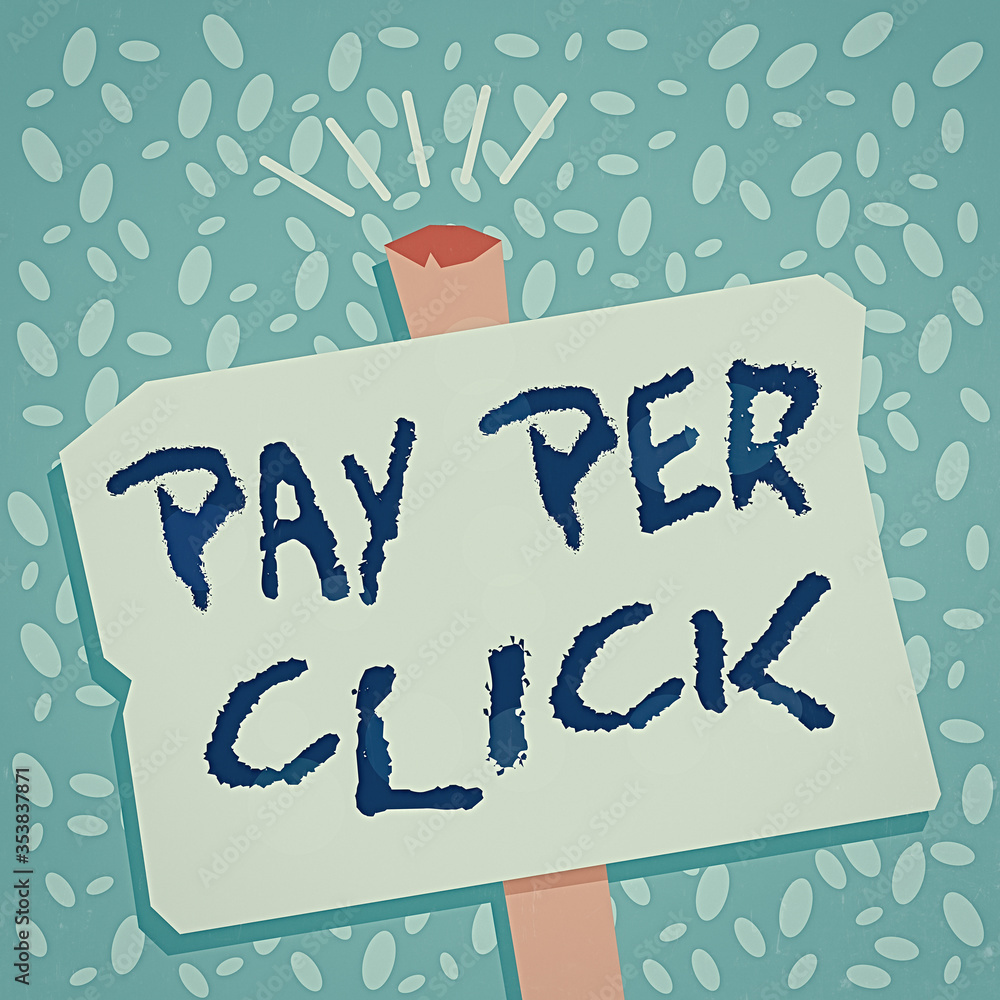 Poster writing note showing pay per click. business concept for internet marketing in which payment is base