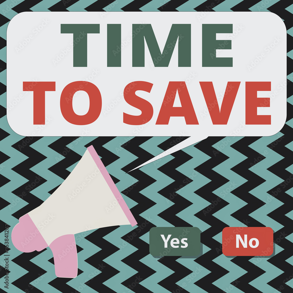 Poster conceptual hand writing showing time to save. concept meaning to do something more efficiently that 