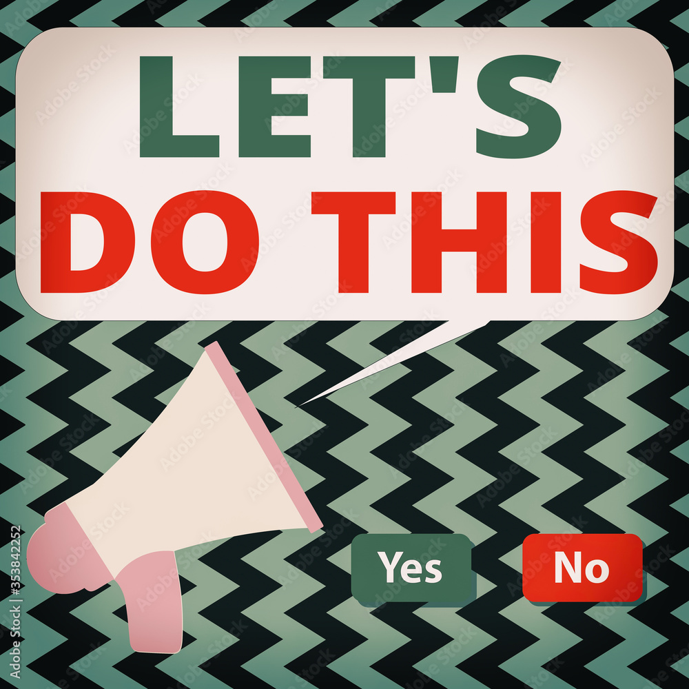 Poster conceptual hand writing showing let s do this. concept meaning the act to agree on doing something o