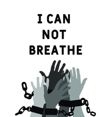 I can not breathe. Concept protester against racism. Concept of strength and union