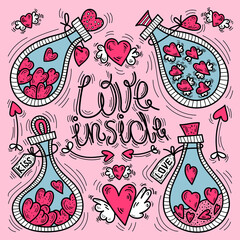 Hand drawn Valentines card. Love inside lettering, blue love bottle, arrows, pink hearts with wings, potion. Vector illustration. Textile, poster typography design.