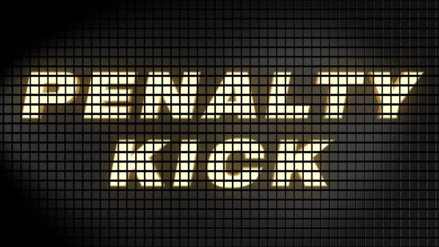 Digital scoreboard with penalty kick text footage.