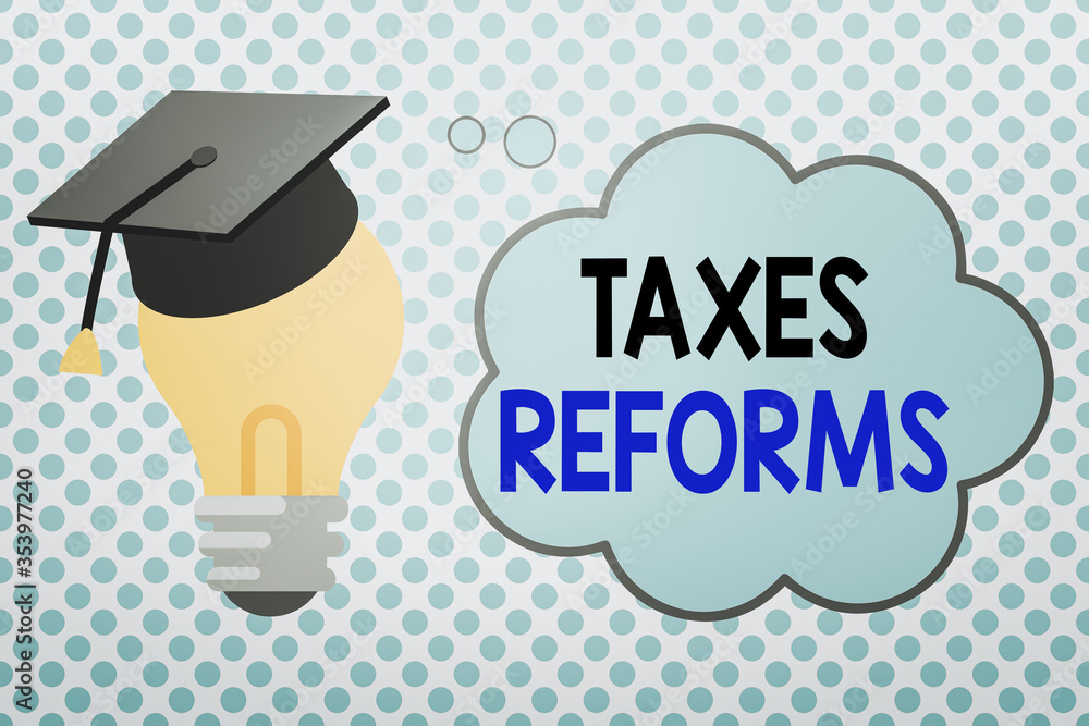 Poster conceptual hand writing showing taxes reforms. concept meaning managing collected taxes in a more ef