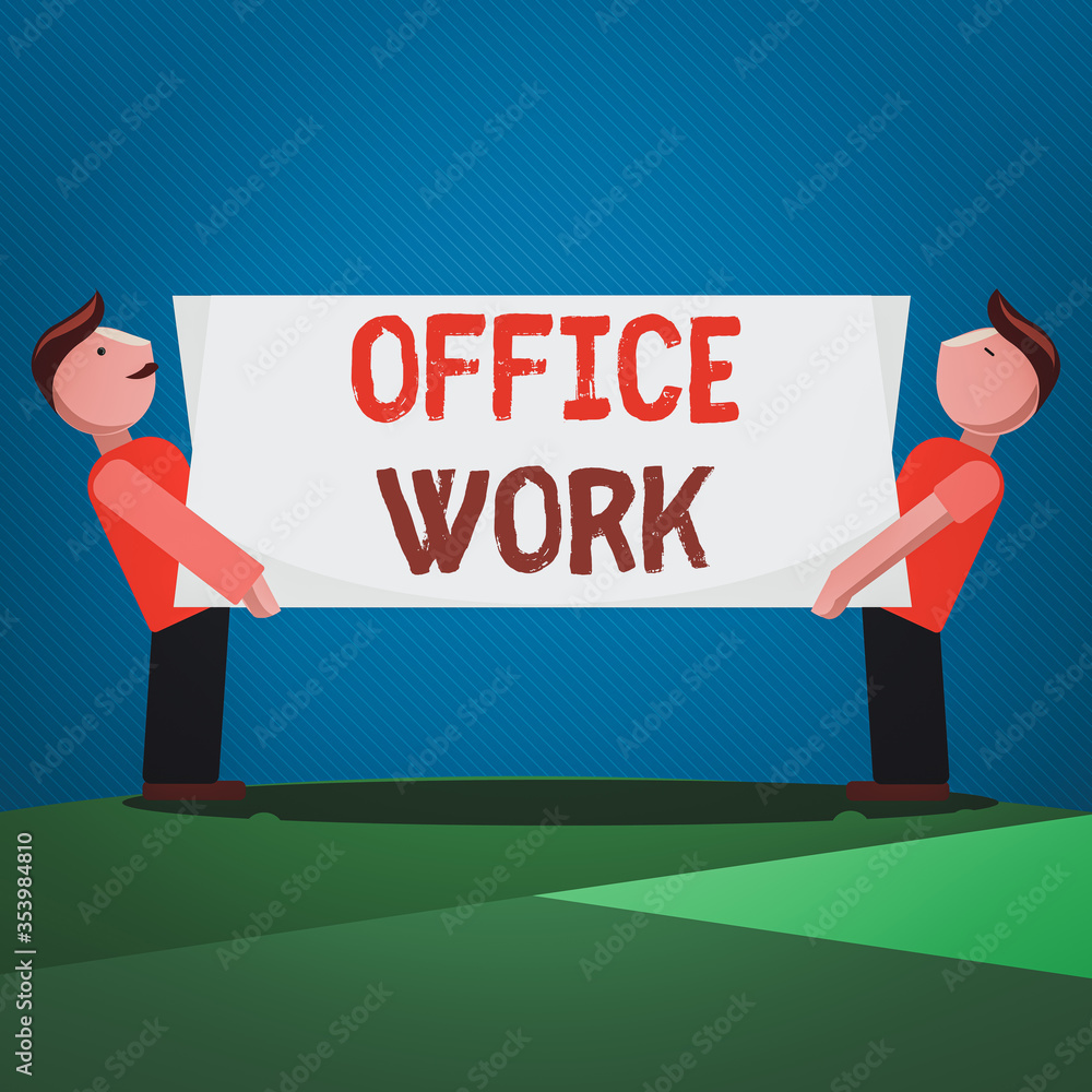 Poster handwriting text office work. conceptual photo a work that primarily happens in the office environme