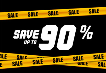 Big Sale banner with yellow stripes, police tape, police ribbon sign variation. Bright vivid sign with attention message Save up to 90 sale. Vellow tape - black friday sale. Caution symbol. Vector