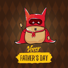 happy fathers day greeting card with cartoon father super potato isolated on brown background. fathers day vector label or icon with super dad potato