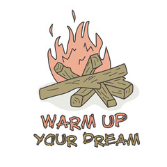 Catchy dream slogan on campfire background. Vector illustration isolated on white background.