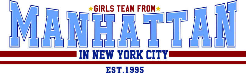 MANHATTAN,GIRLS TEAM ,varsity, slogan graphic for t-shirt, vector