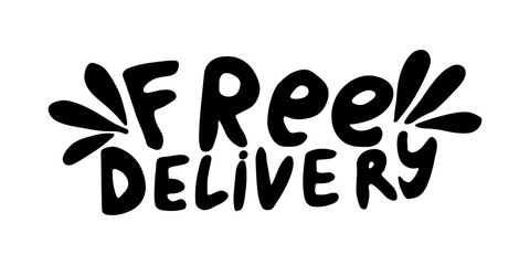 Handwritten vector typography for free delivery service. Lettering text isolated on white background. Hand drawn illustration. Monochrome typographic inscription. Banner, poster template