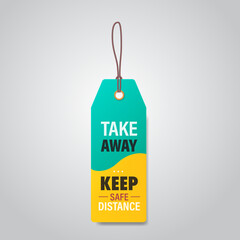 take away keep safe distance tag coronavirus pandemic quarantine advertising campaign concept poster label flyer vector illustration