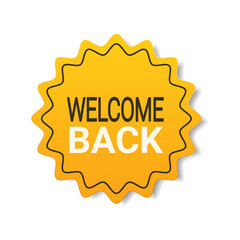welcome back sticker coronavirus quarantine is over advertising campaign concept yellow poster label flyer vector illustration