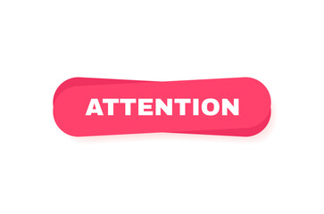 Attention label. Geometric flat button. Modern flat style vector illustration