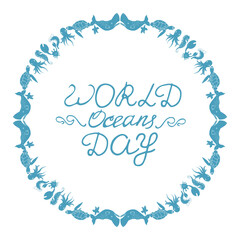 World ocean day. lettering and ocean animals round frame . save the ocean from trash. vector