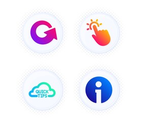 Quick tips, Touchpoint and Reload icons simple set. Button with halftone dots. Info sign. Helpful tricks, Touch technology, Update. Information. Technology set. Gradient flat quick tips icon. Vector