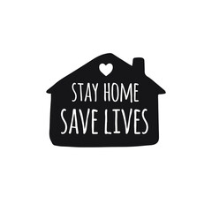 Vector hand drawn doodle sketch stay home save lives lettering in black house silhouette isolated on white background. Coronavirus pandemic self isolation illustration