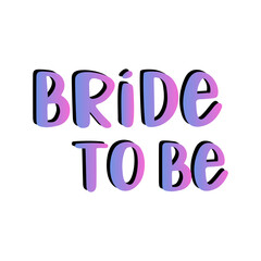 Bride to be. Calligraphy hand written lettering vector quote