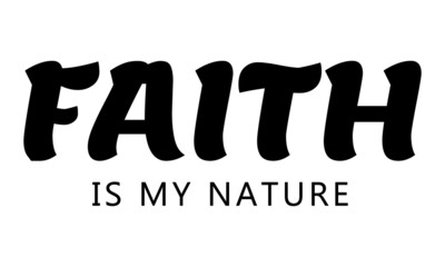 Christian faith, Typography for print or use as poster, card, flyer or T Shirt 
