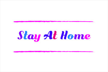 Motivational quote. Stay at home due quarantine coronavirus.