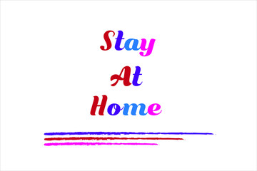 Motivational quote. Stay at home due quarantine coronavirus.