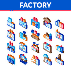 Factory Industrial Icons Set Vector. Isometric Factory Building, Oil And Chemical Plant, Energy And Solar Electricity Manufacturing Illustrations