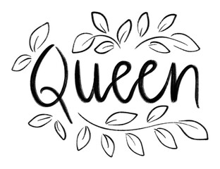 Queen, black and white gouache paint stroke lettering with leaves and flowers