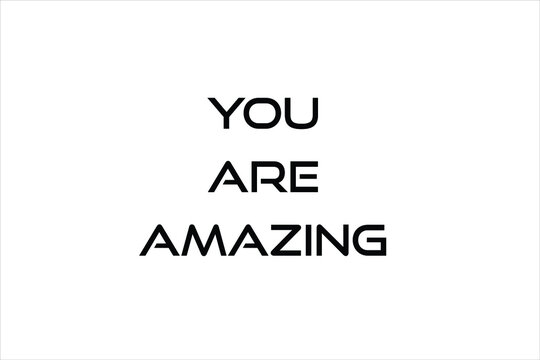 you are amazing text with white background.