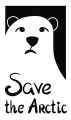 Polar bear, lettering Save the Arctic. The concept of climate change, save the world, save the earth. Poster, banner, postcard.