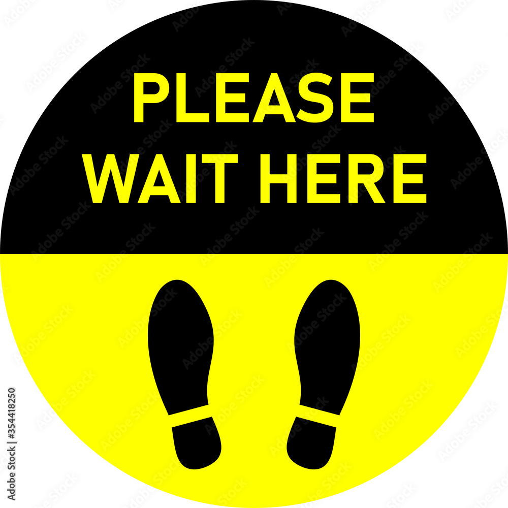 Poster please wait here bright yellow & black round social distancing floor marking icon with shoeprints fo