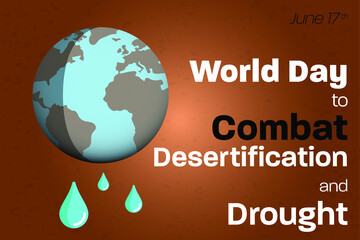 World Day to Combat Desertification and Drought: On June 17th Focus Attention on Earth's Threatened Zones Prone to Hot Climates and Water Shortages
