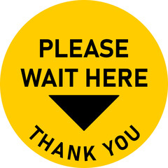 Please Wait Here Thank You Round Social Distancing Floor Marking Sticker Icon with Text and Location Marker Arrow Head Sign for Queue Line. Vector Image.