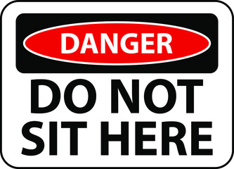 Obraz premium Do not sit here warning caution notice sign illustration vector