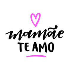 Mamãe, Te Amo! Love You Mommy! Brazilian Portuguese Hand Lettering. Vector.