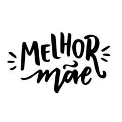 Melhor Mãe. Best Mother. Brazilian Portuguese hand Lettering Best Mommy. Vetorial Lettering. - Vetorial