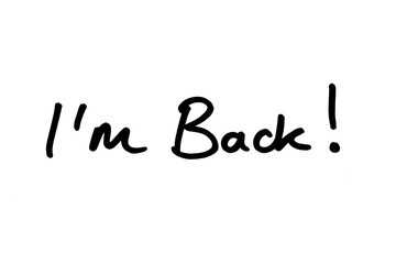 Im Back!