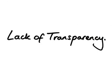 Lack of Transparency