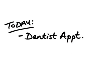 Fototapeta na wymiar TODAY - Dentist Appt